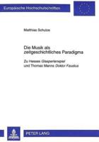 Die Musik Als Zeitgeschichtliches Paradigma Zu Hesses Glasperlenspiel Und Thomas Manns Doktor Faustus