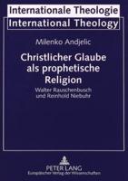 Christlicher Glaube Als Prophetische Religion Walter Rauschenbusch Und Reinhold Niebuhr
