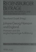 Johann Georg Hamann Und England Hamann Und Die Englischsprachige Aufklaerung Acta Des Siebten Internationalen Hamann-Kolloquiums Zu Marburg/Lahn 1996
