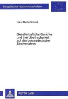 Gesellschaftliche Gerichte Und Ihre Ubertragbarkeit Auf Das Bundesdeutsche Strafverfahren