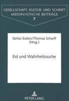 Eid Und Wahrheitssuche Studien Zu Rechtlichen Befragungspraktiken in Mittelalter Und Frueher Neuzeit