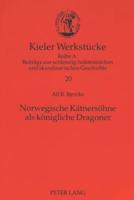 Norwegische Kaetnersoehne Als Koenigliche Dragoner Eine Abhandlung Ueber Den Dragonerdienst in Norwegen Und Die Grenzwache in Schleswig-Holstein 1758-1762