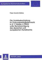 Die Vorteilsabschopfung Im Ordnungswidrigkeitenrecht in § 17 Absatz 4 OWiG Unter Berucksichtigung Des Deutschen Und Europaischen Kartellrechts