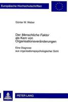 Der Menschliche Faktor Als Kern Von Organisationsveraenderungen Eine Diagnose Aus Organisationspsychologischer Sicht