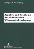 Aspekte Und Probleme Der Didaktischen Wissensstrukturierung