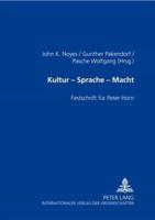 Kultur - Sprache - Macht; Festschrift für Peter Horn