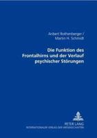 Die Funktionen Des Frontalhirns Und Der Verlauf Psychischer Stoerungen Abschlussbericht Des Projekts E 2 Im Sonderforschungsbereich 258 Der Universitaet Heidelberg Bedeutung Zentralnervoeser Kontrollmechanismen Fuer Den Verlauf Kinderpsychiatrischer Stoer