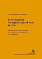 Vorlesung Ueber Naturphilosophie Berlin 1823/24 Nachschrift Von K.G.J. V. Griesheim Herausgegeben Und Eingeleitet Von Gilles Marmasse