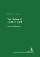 The History of Matthew Wald Edited by Isabelle Bour