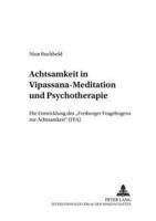 Achtsamkeit in Vipassana-Meditation Und Psychotherapie Die Entwicklung Des Freiburger Fragebogens Zur Achtsamkeit (FFA)