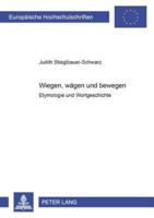 Wiegen, Waegen Und Bewegen Etymologie Und Wortgeschichte