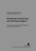 Handlungsorientierung Und Mehrsprachigkeit Fremd- Und Mehrsprachliches Handeln in Interkulturellen Kontexten