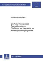 Die Auswirkungen Des Assoziationsrechts EG/Turkei Auf Das Deutsche Arbeitsgenehmigungsrecht