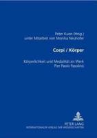 Corpi/Koerper Koerperlichkeit Und Medialitaet Im Werk Pier Paolo Pasolinis