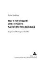 Der Rechtsbegriff Der Schweren Gesundheitsschaedigung Zugleich Ein Beitrag Zum 6. StrRG