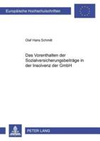 Das Vorenthalten Der Sozialversicherungsbeitraege in Der Insolvenz Der GmbH