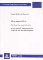 Minima Aesthetica Die Kunst Des Verschwindens Robert Walsers Mikrographische Entwuerfe Aus Dem Bleistiftgebiet