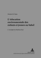L'education Environnementale Des Enfants Et Jeunes Au Sahel L'exemple Du Burkina Faso