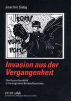 Invasion Aus Der Vergangenheit Das Deutschlandbild in Francophonen Bandes Dessinees