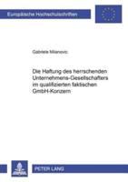 Die Haftung Des Herrschenden Unternehmens-Gesellschafters Im Qualifizierten Faktischen GmbH-Konzern