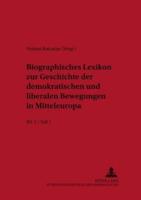 Biographisches Lexikon Zur Geschichte Der Demokratischen Und Liberalen Bewegungen in Mitteleuropa