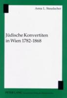 Jüdische Konvertiten in Wien, 1782-1868