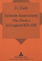 Aristotle Anatomised: The Poetics in England 1674 - 1781