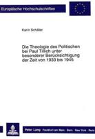 Die Theologie Des Politischen Bei Paul Tillich Unter Besonderer Berucksichtigung Der Zeit Von 1933 Bis 1945