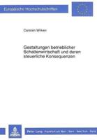 Gestaltungen Betrieblicher Schattenwirtschaft Und Deren Steuerliche Konsequenzen