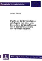 Das Recht Der Binnenstaaten Auf Zugang Zum Meer Unter Besonderer Berucksichtigung Der 3. Seerechtskonferenz Der Vereinten Nationen