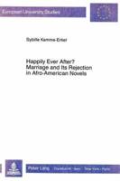 Happily Ever After? Marriage and Its Rejection in Afro-American Novels
