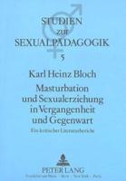 Masturbation Und Sexualerziehung in Vergangenheit Und Gegenwart