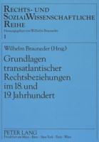 Grundlagen Transatlantischer Rechtsbeziehungen Im 18. Und 19. Jahrhundert