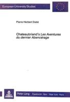 Chateaubriand's Les Aventures Du Dernier Abencerage