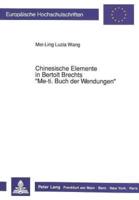 Chinesische Elemente in Bertolt Brechts «Me-Ti. Buch Der Wendungen>>