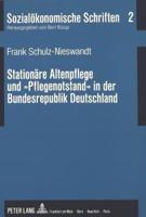 Stationare Altenpflege Und «Pflegenotstand>> in Der Bundesrepublik Deutschland