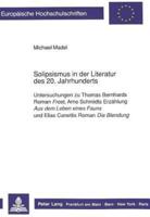 Solipsismus in Der Literatur Des 20. Jahrhunderts