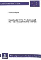 Visual Aids in the Productions of the First Piscator-Buhne 1927-28