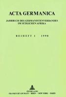 Acta Germanica. Jahrbuch Des Germanistenverbandes Im Sudlichen Afrika Beiheft 1 1990