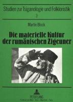 Die Materielle Kultur Der Rumanischen Zigeuner