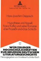 Hypothese Und Appell, Franz Kafka Und Seine Romane «Der Prozeß>> Und «Das Schloß>>