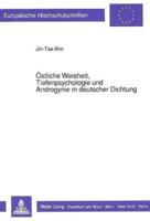 Ostliche Weisheit, Tiefenpsychologie Und Androgynie in Deutscher Dichtung