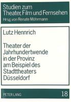 Theater Der Jahrhundertwende in Der Provinz Am Beispiel Des Stadttheaters Dusseldorf