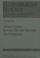 Alfred Doblins Roman «Die Drei Sprunge Des Wang-Lun>>