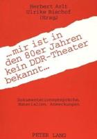 ... Mir Ist in Den 80Er Jahren Kein DDR-Theater Bekannt ...