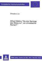 Alfred Doblins «Die Drei Sprunge Des Wang-Lun>>, Ein Chinesischer Roman?