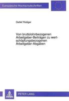 Von Bruttolohnbezogenen Arbeitgeber-Beitragen Zu Wertschopfungsbezogenen Arbeitgeber-Abgaben