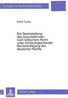 Die Rechtsstellung Des Auszuliefernden Nach Turkischem Recht Unter Rechtsvergleichender Berucksichtigung Des Deutschen Rechts