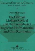 The German Moliere Revival and the Comedies of Hugo Von Hofmannsthal and Carl Sternheim