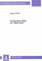 Iris Murdochs Weg Zur «Ideal Novel>>